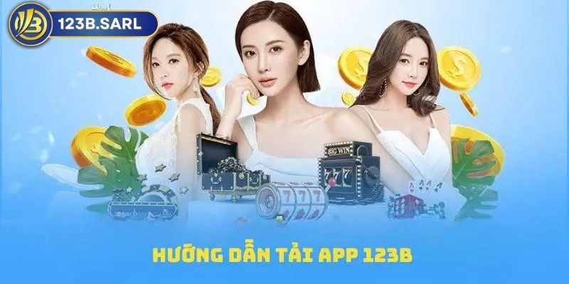 Huong dan tai app 123b link 123b
